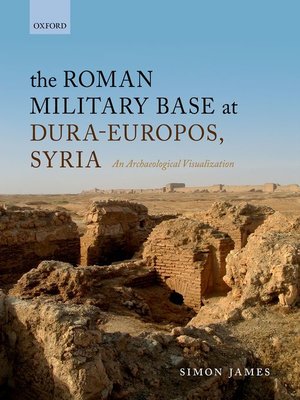 cover image of The Roman Military Base at Dura-Europos, Syria
